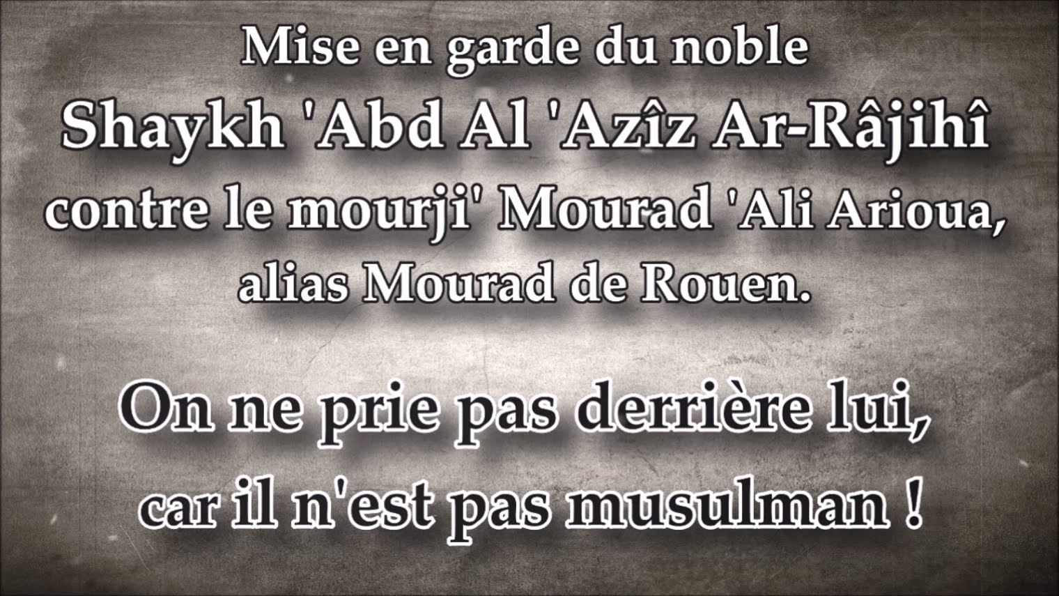 Shaykh Râjihî – Mourad de Rouen n’est pas musulman