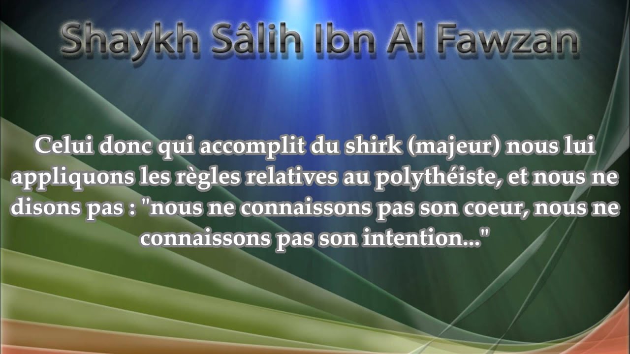 L’intention n’est pas une condition concernant la mécréance du moushrik – Shaykh Al Fawzan